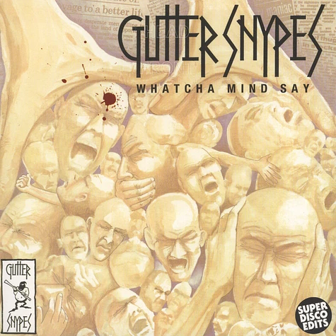 Gutter Snypes - Whatcha Mind Say / Ego Trip
