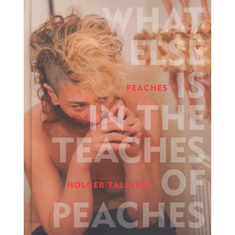 Peaches - What Else Is In The Teaches Of Peaches