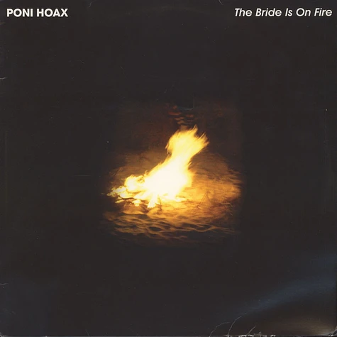 Poni Hoax - The Bride Is On Fire