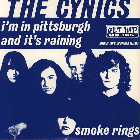 The Cynics - I'm In Pittsburgh and It's Raining / Smoke Rings