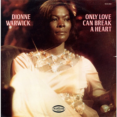 Dionne Warwick - Only Love Can Break A Heart