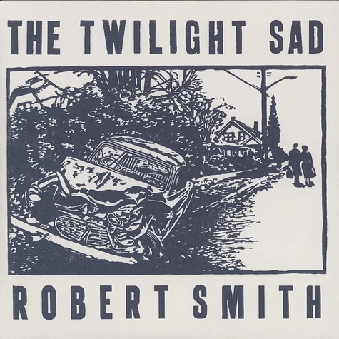 The Twilight Sad / Robert Smith - It Never Was The Same