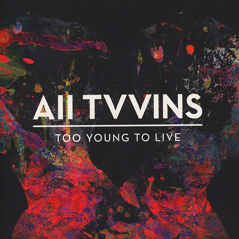 All Tvvins - Too Young To Live