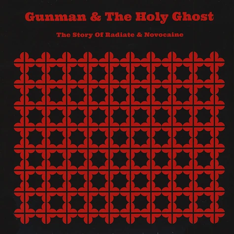 Gunman & The Holy Ghost - The Story Of Radiate And Novocaine
