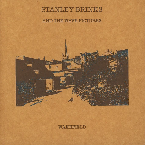 Stanley Brinks & The Wave Pictures - Wakefields / Dolores