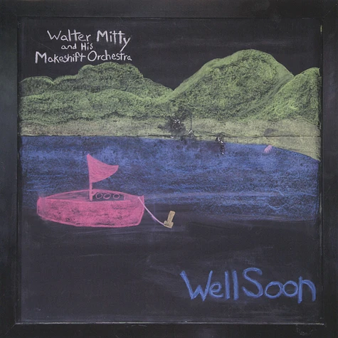 Walter Mitty & His Makeshift Orchestra - Well Soon