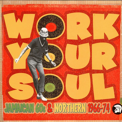 V.A. - Work Your Soul - Jamaican 60s & Northern 1966-74
