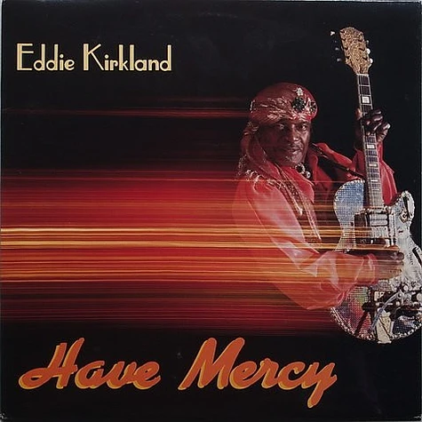 Eddie Kirkland - Have Mercy