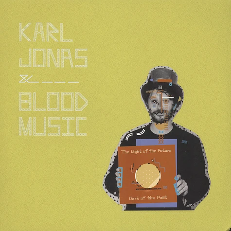 Karl Jonas & Blood Music - Light Of The Future (Dark Of The Past)