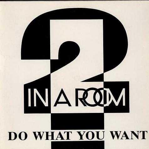 2 In A Room - Do What You Want