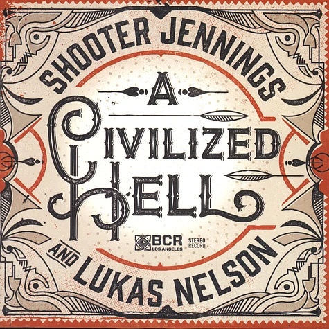 Shooter Jennings & Lukas Nelson - A Civilized Hell