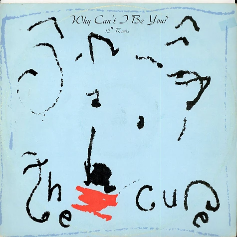 The Cure - Why Can't I Be You? (12" Remix)