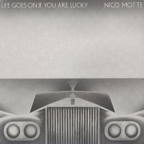 Nico Motte - Life Goes On If You Are Lucky