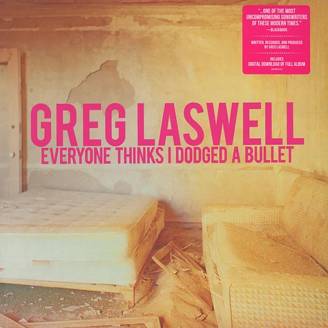 Greg Laswell - Everyone Thinks I Dodged A Bullet