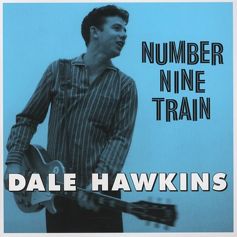 Dale Hawkins - Number Nine Train/on Account Of You