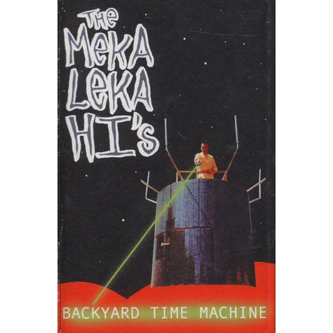 Meka Leka Hi's - Backyard Time Machine