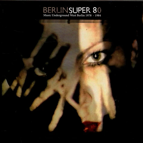 V.A. - Berlin Super 80 (Music Underground West Berlin 1978 - 1984)