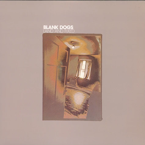 Blank Dogs - Land And Fixed