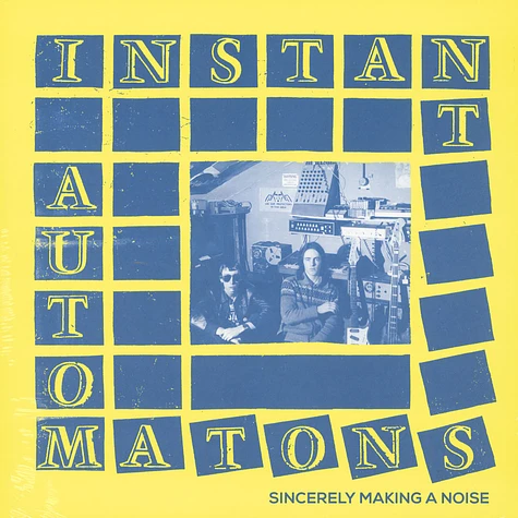Instant Automatons - Sincerely Making A Noise