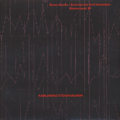 Karlheinz Stockhausen - Beton-Studie / Zeitmass für fünf Holzbläser / Klavierstuck XI