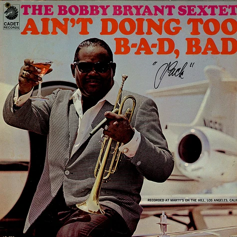 Bobby Bryant Sextet - Ain't Doing Too B-a-d, Bad