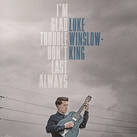 Luke Winslow-King - I'm Glad Trouble Don't Last Always