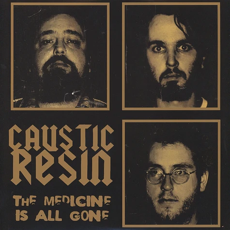 Caustic Resin - The Medicine Is All Gone