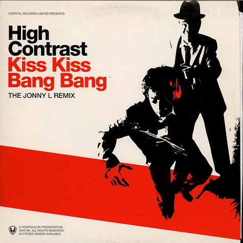 High Contrast - Kiss Kiss Bang Bang (The Jonny L Remix) Backed With Nobody Gets Out Alive