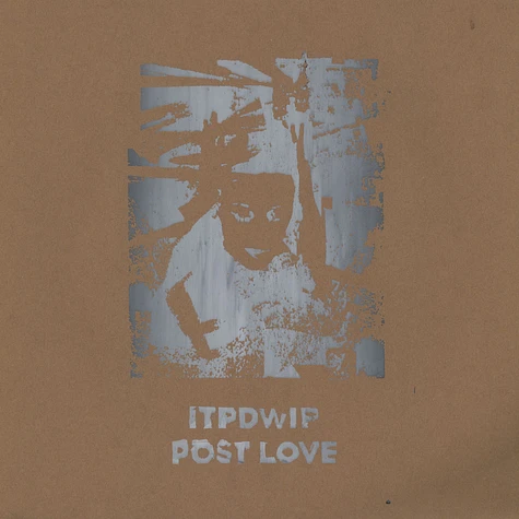 ITPDWIP - Post Love