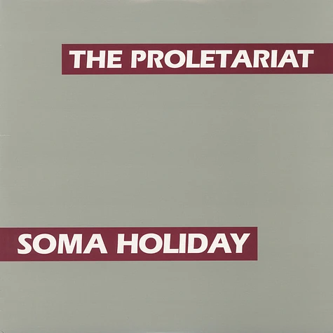 The Proletariat - Soma Holiday