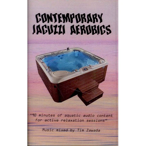 Tim Zawada - Contemporary Jacuzzi Aerobics Volume 1