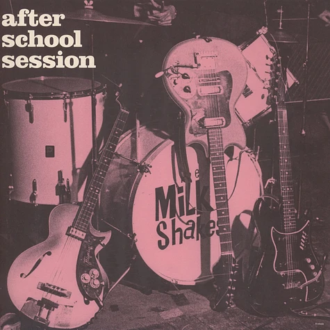 The Milkshakes - After School Session