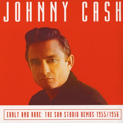 Johnny Cash - Early And Rare: The Sun Studio Demos 1955 / 1956