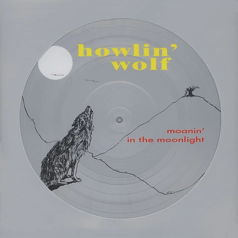 Howlin' Wolf - Moanin' In The Moonlight Picture Disc