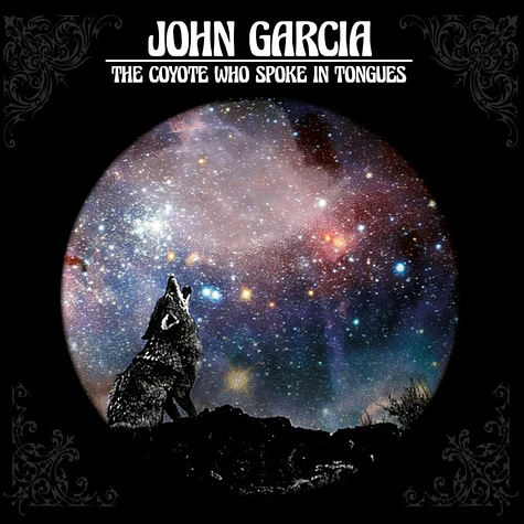 John Garcia - The Coyote Who Spoke In Tongues Colored Vinyl Edition