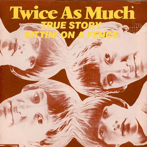 Twice As Much - True Story / Sittin' On A Fence