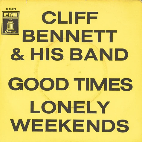 Cliff Bennett & His Band - Good Times / Lonely Weekends