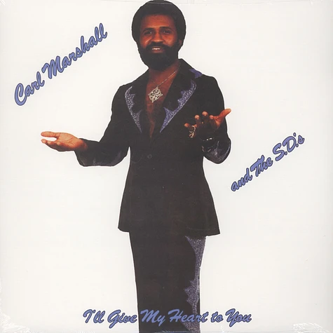 Carl Marshall & The S.D.’s - I'll Give My Heart to You