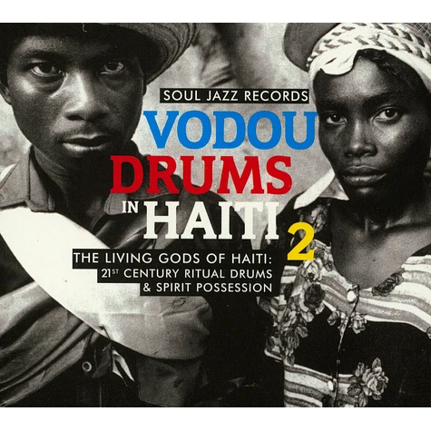 V.A. - Vodou Drums In Haiti Volume 2 - The Living Gods of Haiti: 21st Century Ritual Drums & Spirit Possession