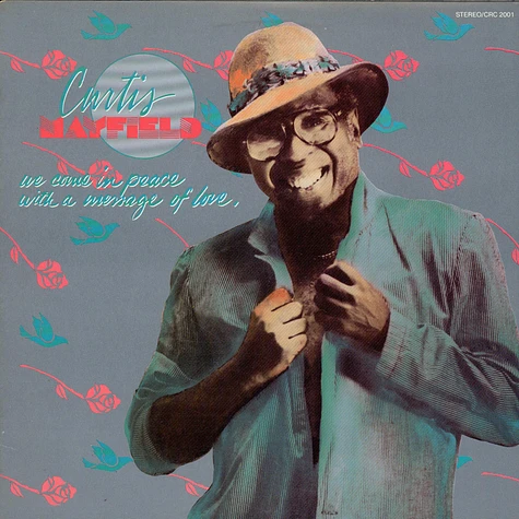 Curtis Mayfield - We Come In Peace With A Message Of Love