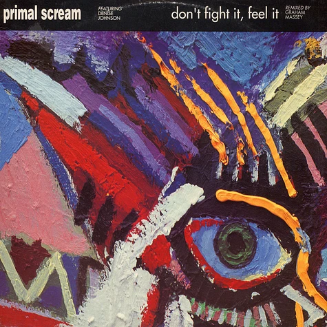 Primal Scream Featuring Denise Johnson - Don't Fight It, Feel It (Remixed By Graham Massey)