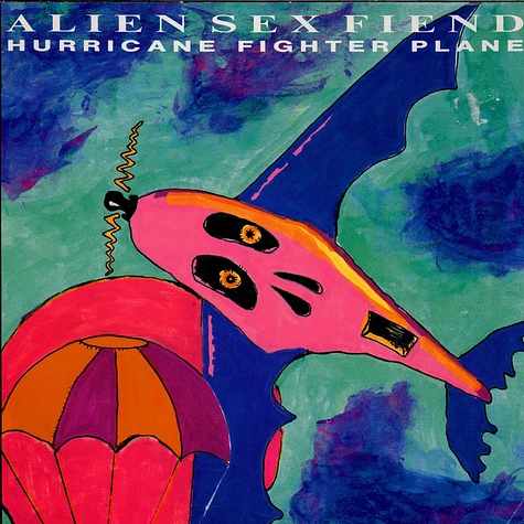 Alien Sex Fiend - Hurricane Fighter Plane
