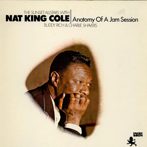 The Sunset All Stars With Nat King Cole, Buddy Rich And Charlie Shavers - Anatomy Of A Jam Session