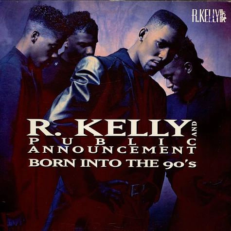 R. Kelly And Public Announcement - Born Into The 90's