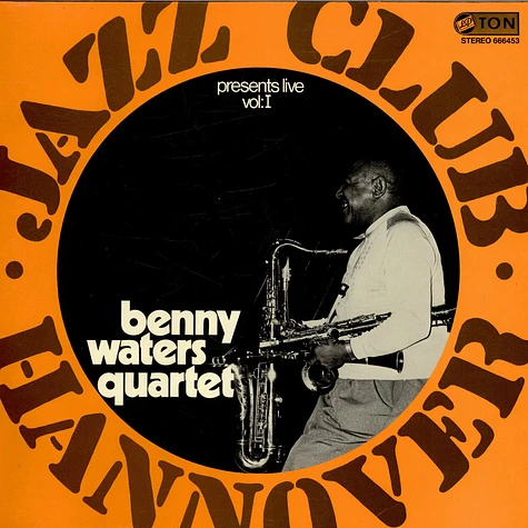 Benny Waters - Jazz-Club Hannover Presents Benny Waters Quartet Live Vol: 1