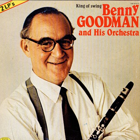 Benny Goodman And His Orchestra - King Of Swing