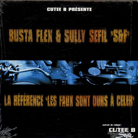 Cutee B Présente Busta Flex & Sully Sefil / La Reference - S&f / Les Faux Sont Durs A Celer
