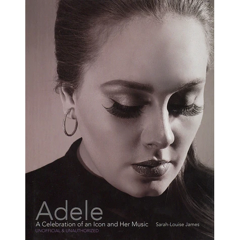 Sarah-Louise James - Adele: A Celebration of an Icon and Her Music