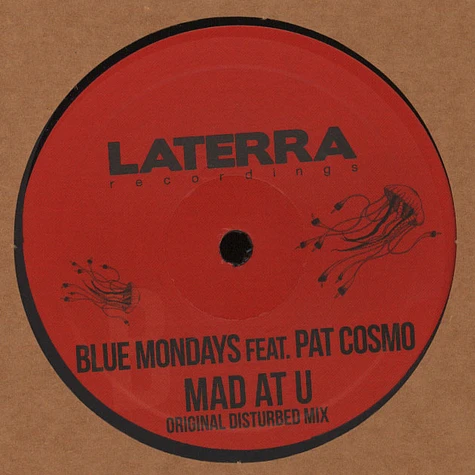 Blue Mondays - Mad At U Feat. Pat Cosmo