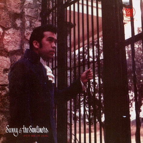 Sunny & The Sunliners - Put Me In Jail / Open Up Your Love Door